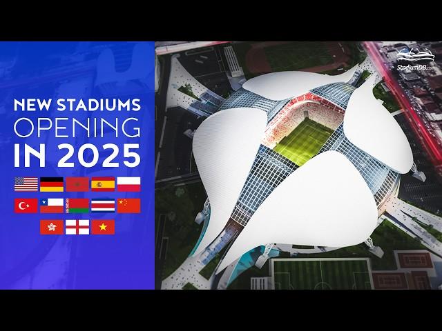  New Stadiums Opening in 2025