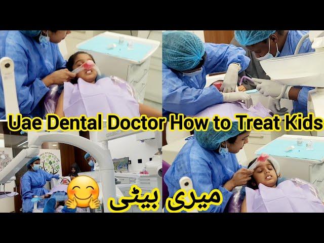 UAE Dental Doctor How to Treat Kids /Meri Brave Beti/Saima Vlog