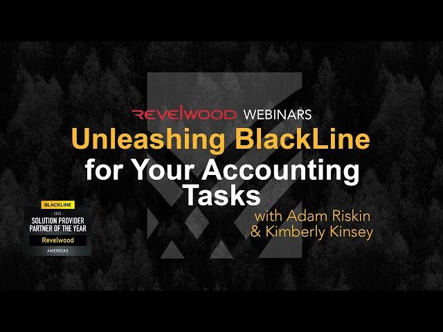 Unleashing BlackLine for Your Accounting Tasks | Revelwood Webinars