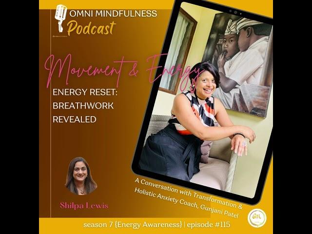 Soundbite from Gunjani Patel's on the Omni Mindfulness Podcast