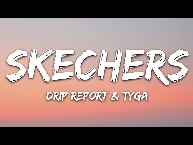 DripReport - Skechers (Lyrics) ft. Tyga