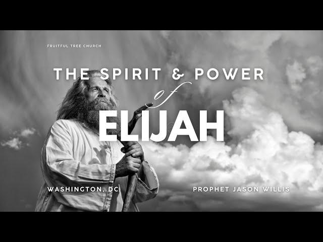 The Spirit & Power Of Elijah || Prophet Jason Willis