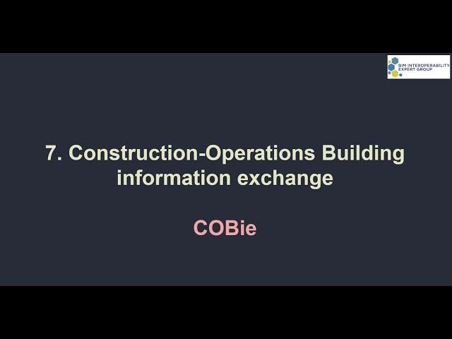 BIM Interoperability Expert Group - Part7 - COBie