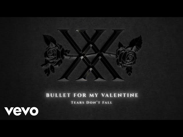 Bullet For My Valentine - Tears Don't Fall (Official Audio)