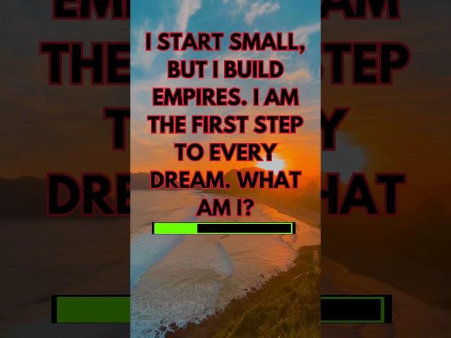 I Start Small But Build Empires – Guess This Motivational Riddle!