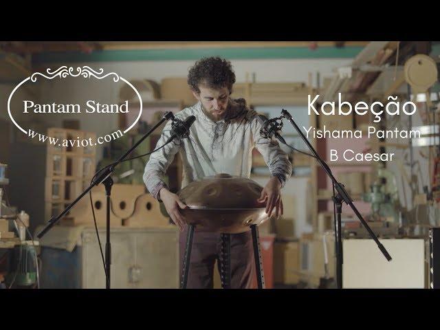 Kabeção | Pantam Stand | B Caesar Yishama Pantam