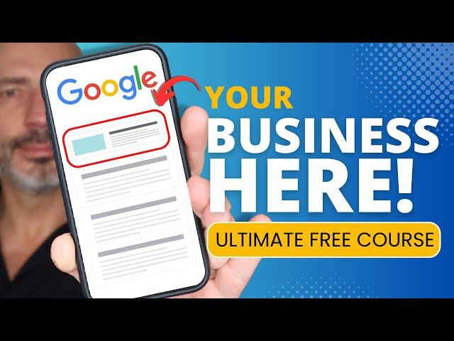 How to Get Your Business on Google & Rank N#1 - The Ultimate Course When Starting a Local Business