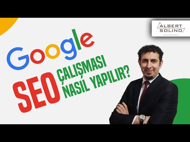 Google SEO Çalışması Nasıl Yapılır?