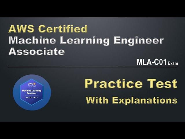 AWS Certified Machine Learning Engineer - Associate Practice Test | MLA-C01 Exam Preparation