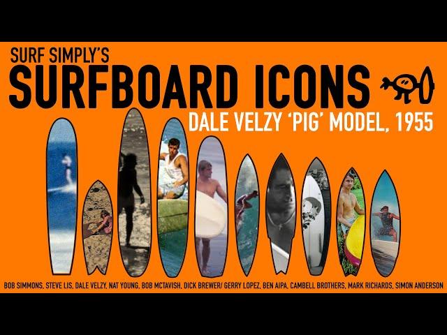 Surf Simply's Surfboard Icons: Episode 2 The Dale Velzy 'Pig' Model, 1955.