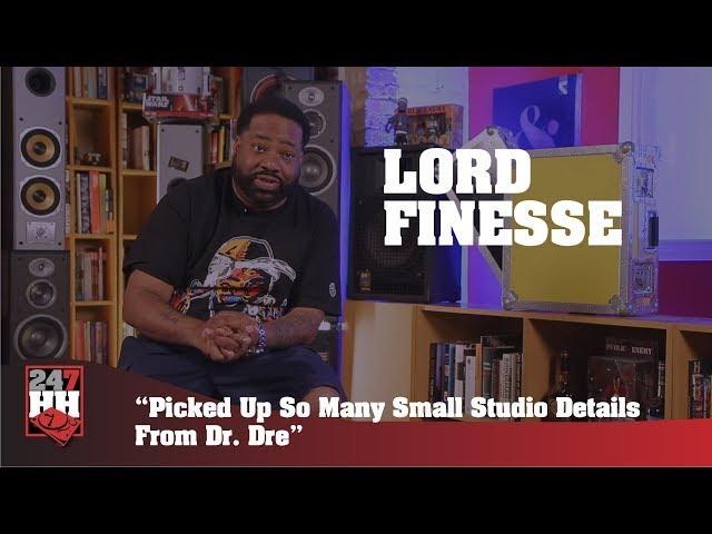 Lord Finesse - Picked Up So Many Small Studio Details From Dr. Dre (247HH EXCL)