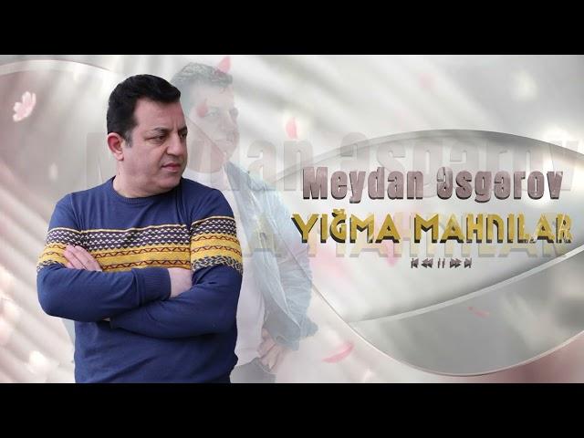 Meydan Esgerov - En Son Yigma Mahnilar 2023