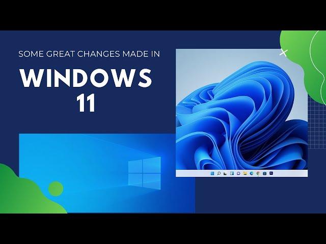 Some Great Changes Microsoft Made In Win 11 | Dynamic Tech