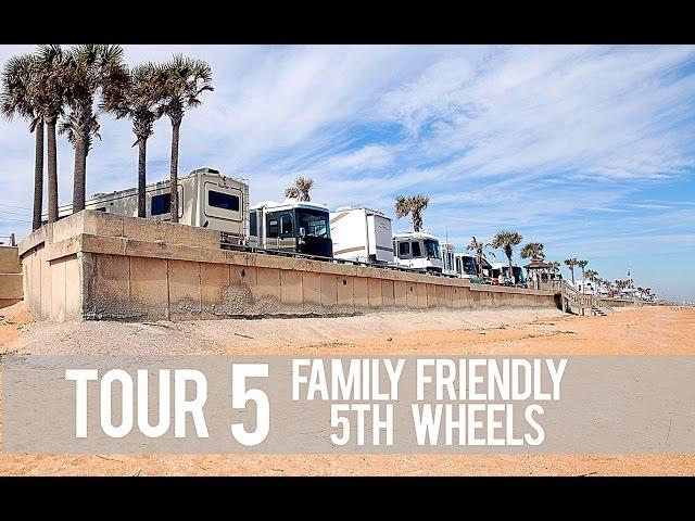 Tour 5 Family Friendly 5th Wheels: Perfect for Full Time Traveling Families!