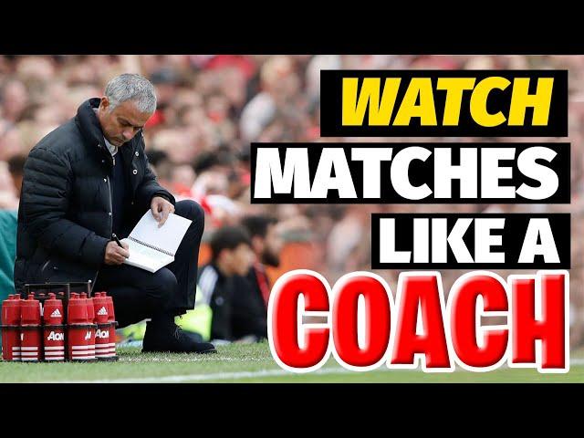 How to watch a Football Match like a Coach | Catalan Soccer Guide