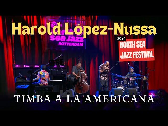 Harold López-Nussa ¨Timba a la Americana¨ Live at North Sea Jazz Festival 2024