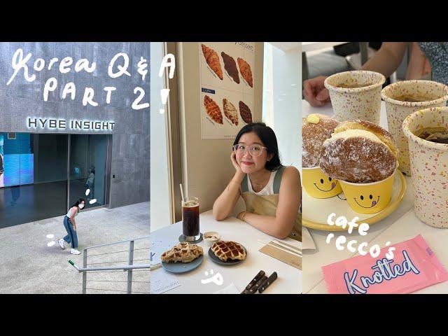 korea q&a • where I stayed, must-go cafes and more