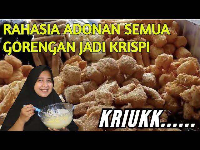 RESEP ADONAN GORENGAN UNTUK JUALAN RENYAH KRIUK KREMES GURIH