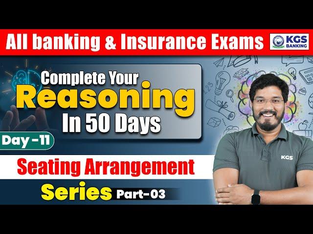 Complete Reasoning in 50 Days | Seating Arrangement | Day 11 | Shantanu Sir | KGS Banking Exams