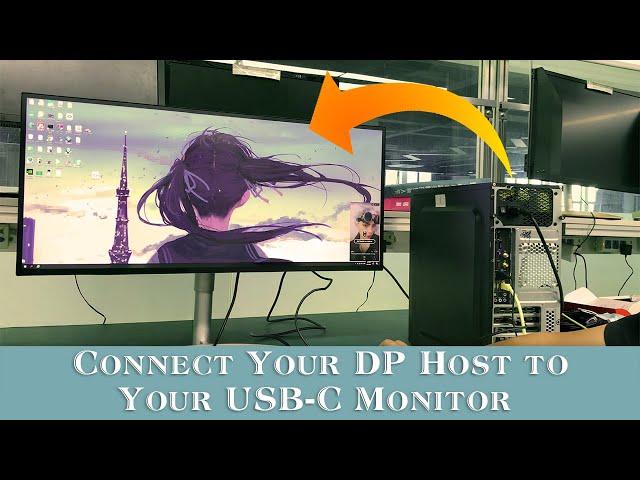 Connect Your Graphics Card DisplayPort to USB-C monitor or USB C to DisplayPort Direction