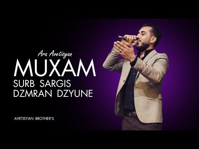 Ara Avetisyan - Surb Sargis & Dzmran Dzyune || MUXAM