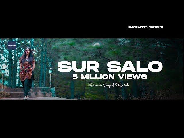 SUR SALO OFFICIAL VIDEO | Bilawal Sayed & Alizeh Khan | Pashto New Song 2021