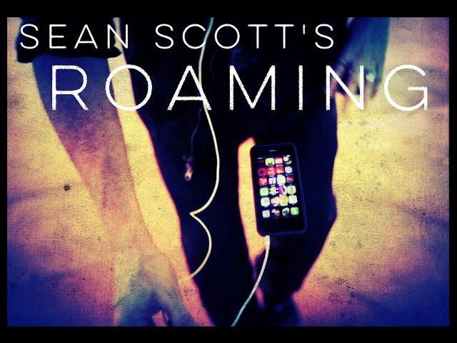 ROAMING BY SEAN SCOTT CLIP