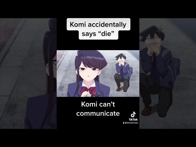 When you accidentally say “die” - Komi can’t communicate