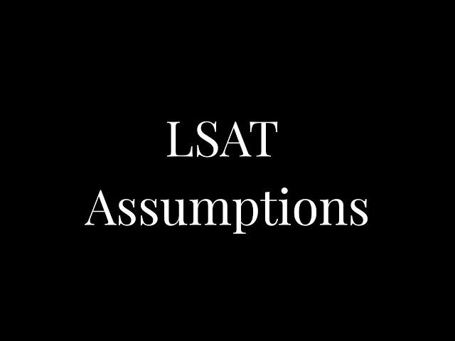 LSAT Assumptions Made Simple | Quick Tips