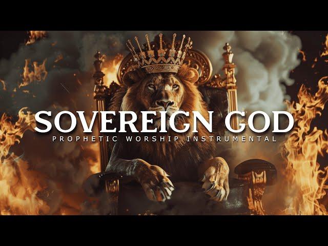 Sovereign God : Powerful Prophetic Worship Music