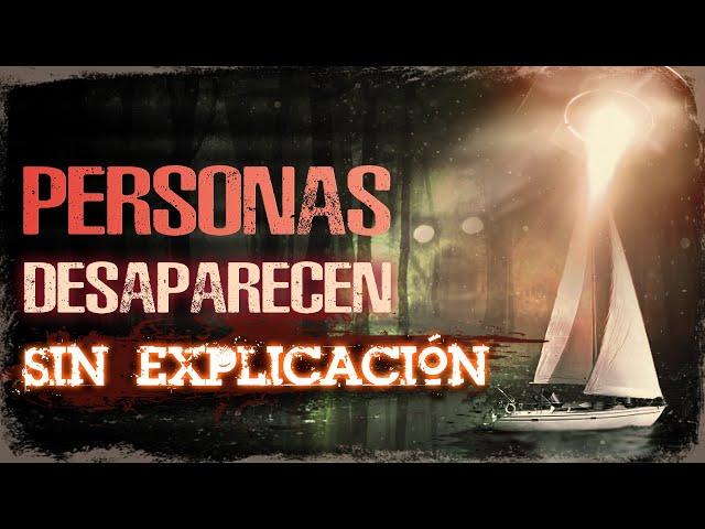 PERSONAS QUE DESAPARECEN SIN NINGUNA EXPLICACIÓN - INVESTIGADORES SIN PALABRAS - MISSING 411