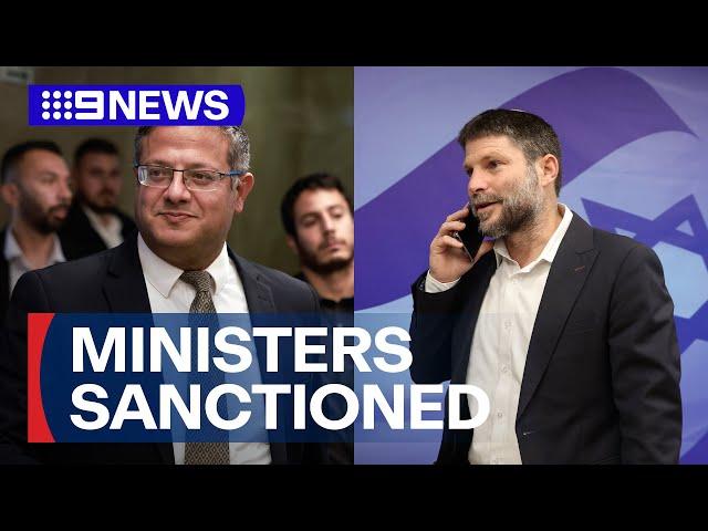 Australia among countries announcing sanctions against Israeli ministers | 9 News Australia