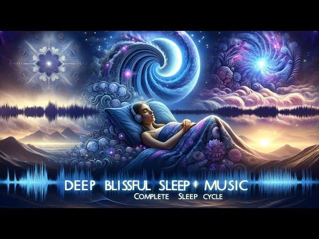 DEEP BLISSFUL SLEEP MUSIC - Complete Sleep Cycle Brainwave Entrainment