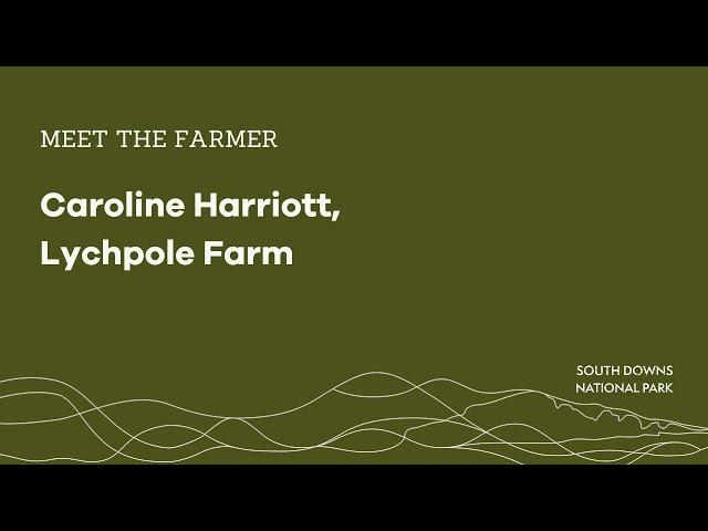 Meet the Farmer: Caroline Harriott, Lychpole Farm