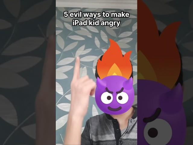 5 evil ways to make iPad kid angry #shorts