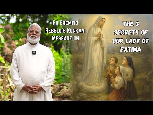 Fr Eremito Rebelo's Konkani Message on the 3 Secrets of Our Lady of Fatima