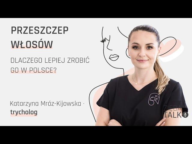 PRZESZCZEP WŁOSÓW. Polska – Turcja 1:0. Katarzyna Mróz-Kijowska – trycholog Zięba Estetic