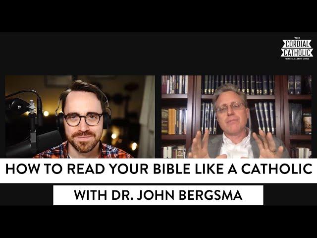 How to Read Your Bible Like a Catholic (w/ Dr. John Bergsma)