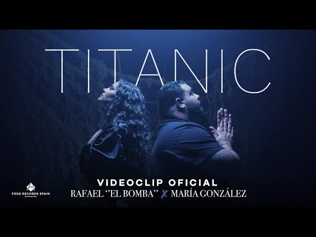 Rafael ''El bomba'' Y María Gonzalez - Titanic (Videoclip Oficial)