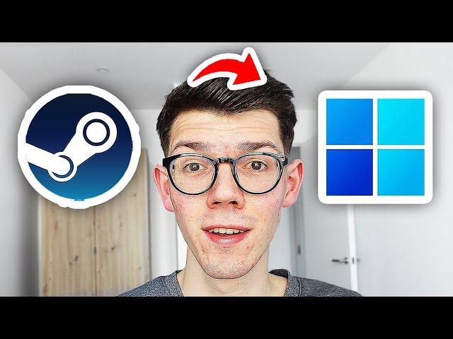 How To Download Steam On Windows 11 - Full Guide