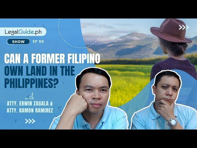 Can a former filipino own land in the Philippines?