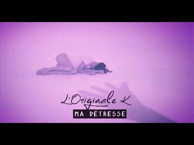 L'Originale K - Ma détresse (Lyrics Video)