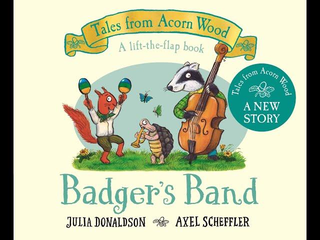 Badger's Band  lift the flap children's book.  Part of the Acorn Wood collection by Julia Donaldson