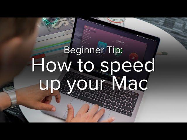 6 simple tips to speed up your Mac