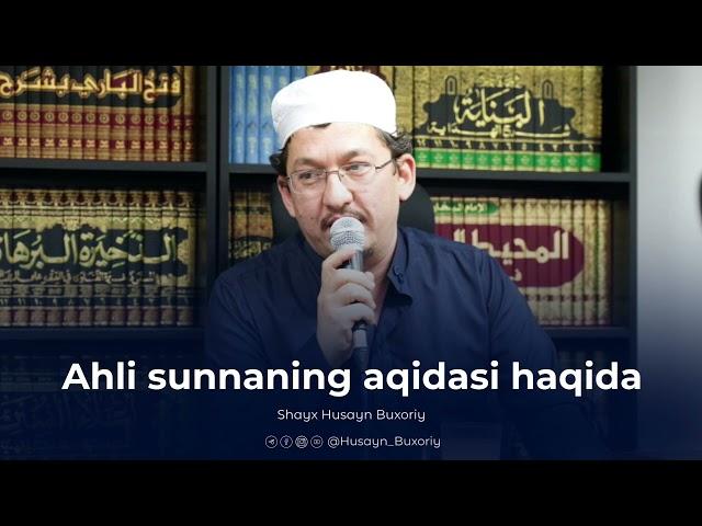 Ahli sunnaning aqidasi haqida | Shayx Husayn Buxoriy  #aqida #aqiyda #ahlisunna