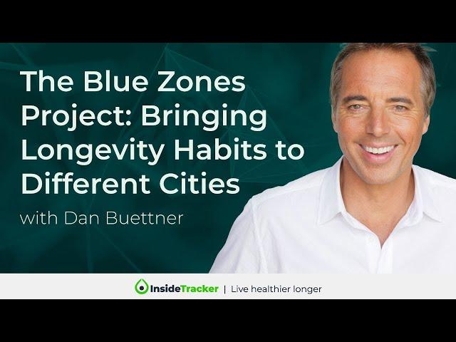 The Blue Zones Project: Bringing Longevity Habits to Different Cities | Dan Buetter