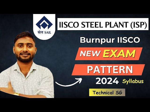 BURNPUR IISCO NEW EXAM PATTERN 2024 | SAIL IISCO BURNPUR SYLLABUS AND EXAM PATTERN 2024 | IISCO SAIL