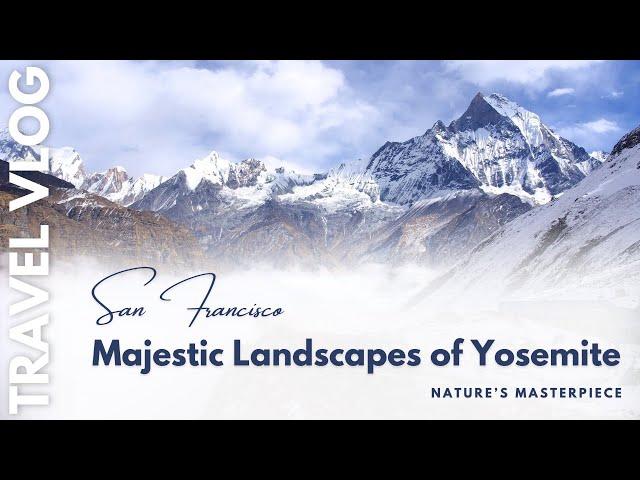 San Francisco & Yosemite | Scenic Drive Through Nature | Experience the Majestic Landscapes