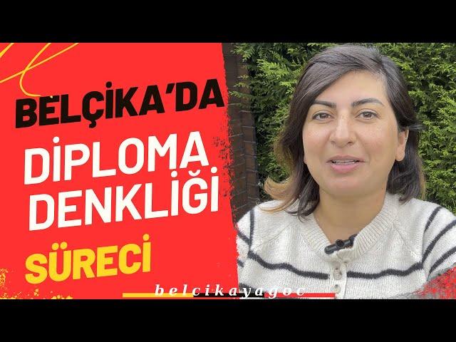 Belçika'da Diploma Denkliği Süreçleri. Belçika'da Öğretmen, Doktor ya da Mimarların Diploma Denkliği