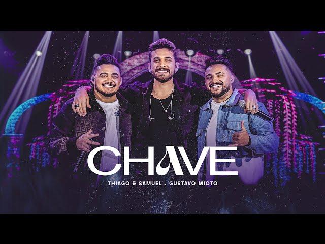 Thiago e Samuel, Gustavo Mioto - Chave